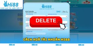 Cách Xoá Tài Khoản Hi88 – Quy Trình Chuẩn 4 Bước Đơn Giản